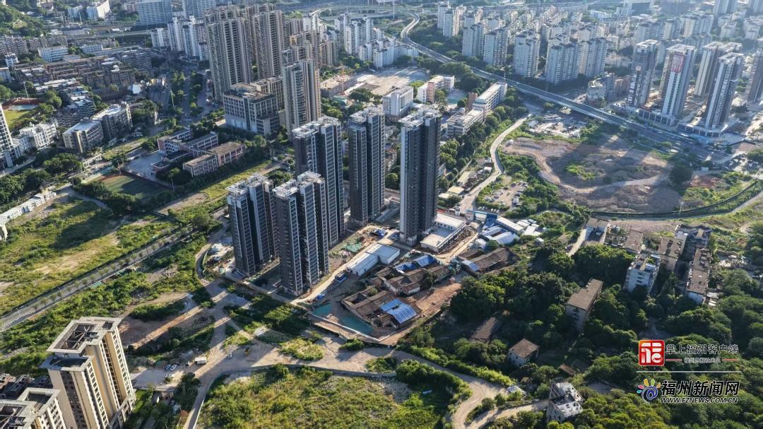 福州这个惠及1.2万群众的城中村改造项目进入验收阶段